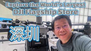 The World's Largest DJI Flagship Store; Shenzhen, China; DJI Drones, Action Cameras and Gimbals