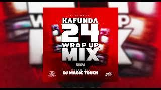 KAFUNDA 2024 WRAPUP MIX -DJ MAGICTOUCH UG