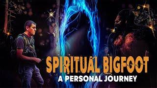 Spiritual Bigfoot: A Personal Journey - Full Movie