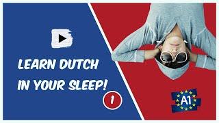 Learn Dutch while you sleep! Dutch for Lower Beginners! Part 1