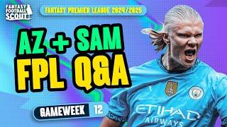 FPL GW12 Q&A! ⁉️ | AZ + SAM! | Fantasy Premier League Tips 2024/25