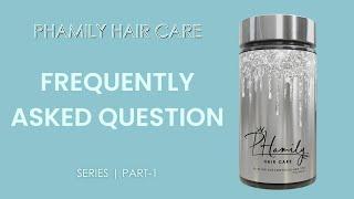 Frequently Asked Questions | Phamily Hair Care | Natural Hair Care | Natural Hair Growth | FAQ's