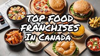 5 Top Food Franchises In Canada To Invest | Business Investment | Food Business