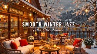 Smooth Winter Jazz Music to Relax, Study  Cozy Coffee Shop Ambience with Warm Jazz Music & Snowfall