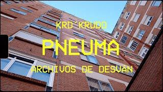 Krd'Krudo - Pneuma (Videoclip Oficial) [ ARCHIVOS DE DESVÁN ]