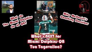 Big O and David Furones - What's Next for Miami Dolphins QB TUA Tagovailoa?