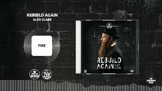 Fire | Alex Clare (Rebuild Again 3)