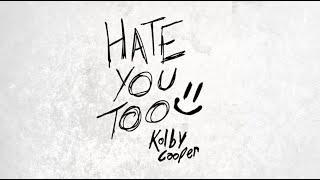 Kolby Cooper - Hate You Too (Official Audio)