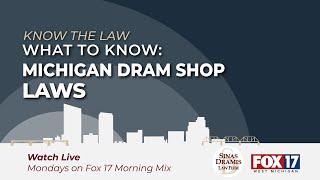 Michigan Dram Shop Laws | Fox 17 | Know the Law