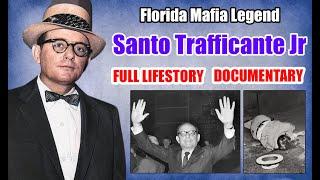 The Untold Story of Santo Trafficante Jr: Mob Boss Revealed