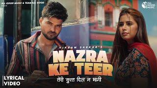 Nazra Ke Teer (Lyrical Video) Teri Surat Dil Ne Bhagi | Vikram Sarkar | New Haryanvi Songs Haryanavi