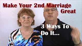 2nd Marriages  3 Ways To Make  a Second Marriage Strong