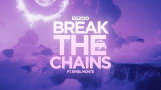 Egzod - Break The Chains (ft. Emiel Monte) [Official Audio]