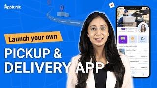 Build your own pickup and delivery app | Pickup and Delivery App Development