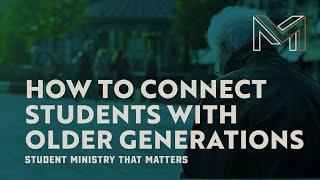 How To Connect Students with Older Generations