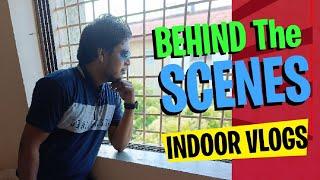 Behind the scenes INDOOR VLOGS