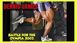 DENNIS JAMES - LEGS - BATTLE FOR THE OLYMPIA 2003