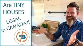 ARE TINY HOUSES LEGAL IN CANADA?? Tiny House expert and builder Daniel Ott explains it all.