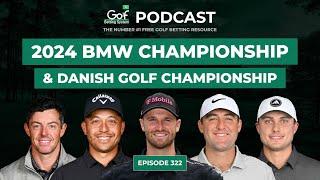 BMW Championship + Danish Golf Championship 2024 - Golf Betting System Podcast