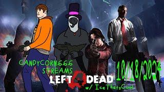 Left 4 Dead - candyman106 Streams (10/18/24) w/ IceThatsCool