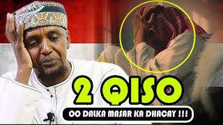 2 QISO OO CAJIIB AH OO KA DHACAY DALKA MASAR | LACALAHUU KHAYR || Sh Maxamed Kenyaawi