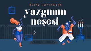 Beyaz Hayvanlar - Yazgımın Neşesi