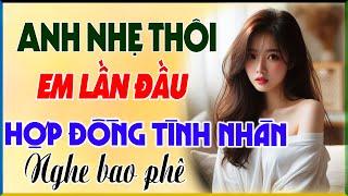 Chuyện Đời Rất Chân Thực: ANH NHẸ THÔI ...EM LẦN ĐẦU | HỢP ĐỒNG TÌNH NHÂN -Chuyện Thầm Kín Đêm Khuya