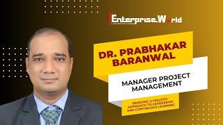 In conversation with Dr. Prabhakar Baranwal | Godrej Properties Limited | The Enterprise World