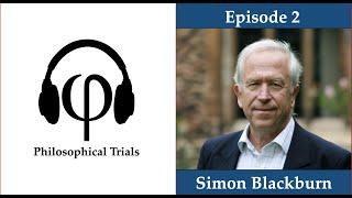 Simon Blackburn on Philosophy, Truth and Morality | Philosophical Trials #2