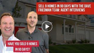 Sell 9 Homes in 90 Days with the Dave Friedman Team: Agent Interviews