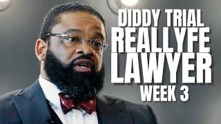 WILL DIDDY WALK!? RealLyfe Lawyer: Diddy Trial Week 3 | KIDNAPPING & R*P£ brought into testimony!!
