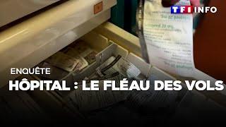 Enquête - Hôpital : le fléau des vols