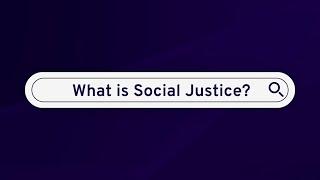 Keep it Simple: What is Social Justice?