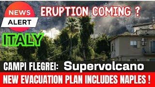 Evacuation Plan expanded to Naples -reveals the dangers - Is an eruption in the works ? #Italy