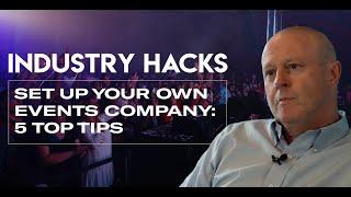 Industry Hacks: 5 Top Tips For Setting Up An Events Company