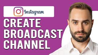 How To Create Broadcast Channel On Instagram (How To Set Up And Broadcast Instagram Channel)