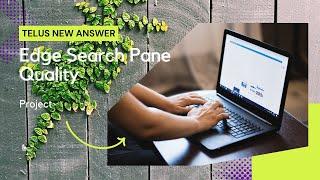 Project Edge Search Pane Quality || UHRS Telus Answer Key