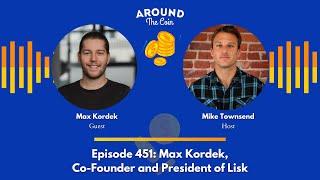 Episode 451: Max Kordek, Co Founder and President of Lisk