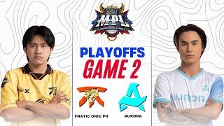 FNATIC ONIC PH vs AURORA GAME 2 | MPL PH S14 PLAYOFFS FNOP vs RORA