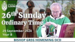 Catholic Mass Today 26th Sunday Ordinary Time 29 Sept 2024 Bishop Greg Homeming Lismore Australia