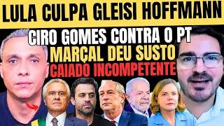 LULA REVOLTADO CULPA GLEISI HOFFMANN CIRO CONTRA O PT MARÇAL ASSUSTOU SP CAIADO GAYER CONSTANTINO