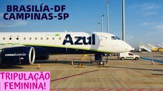 TRIP REPORT COM TRIPULAÇÃO FEMININA DA AZUL LINHAS AEREAS NO E195 DE BRASILIA-DF PARA CAMPINAS-SP