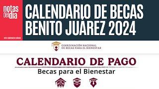 Calendario de Becas Benito Juárez 2024: revisa fechas y montos por nivel educativo