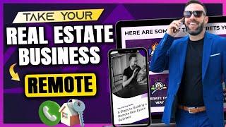 Take Your Real Estate Business REMOTE in 30 Days or Less! | Remote Real Estate Agent