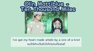 [Thai Sub] Olin Mattiblue - Ten Thousand Miles แปลไทย