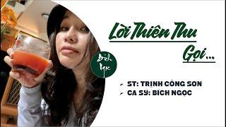 Bích Ngọc | Lời Thiên Thu Gọi - Chỉ có ta trong đời (Trịnh Công Sơn)