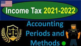 Accounting Periods and Methods 6220 Income Tax Preparation & Law 2021-2022