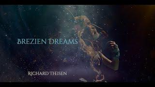 Richard Theisen's "Brezien Dreams" - Relaxing Meditation Music