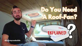 Do You Need a Roof Fan In Your Van Conversion?