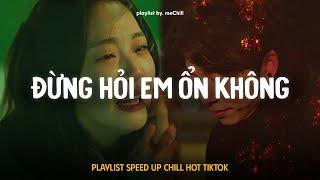 Giá Như Đời Làm Gì Có Giá Như Hot TikTok - Đừng Hỏi Em Ổn Không - Playlist Nhạc Suy CaoTri Mix Buồn